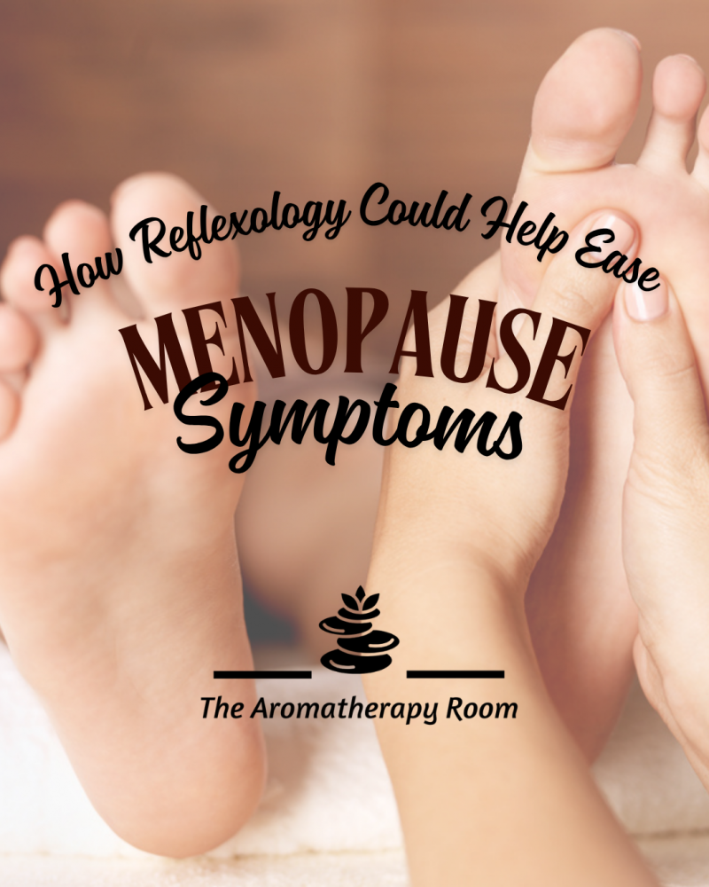 How Reflexology Could Help Ease Menopause Symptoms. 